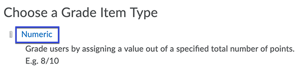 Numeric is the recommended Grade Item Type.