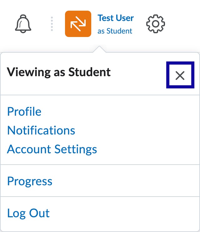 To exit View As Student, simply select the X within the drop-down menu.