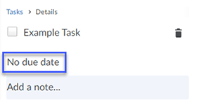 To add a due date, select No due date.