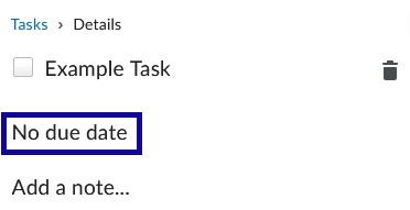 To add a due date, select No due date.