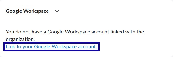 Link to your Google Workspace account.