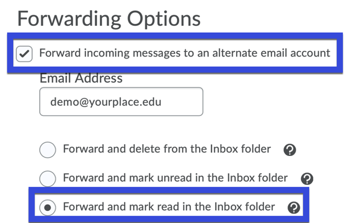 Check the Forward incoming messages to an alternate email and select from three options