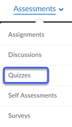 Access the Quizzes navigation item under the Assessments menu