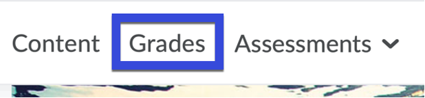 Access the Grades menu on a desktop or mobile device