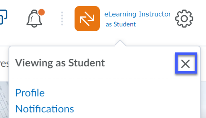 To exit View As Student, simply select the X within the drop-down menu.