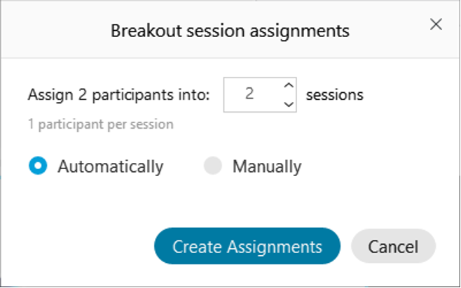 In the Breakout session assignments window, select the desired number of sessions, if they will be automatically or manually set up, then select Create Assignments.